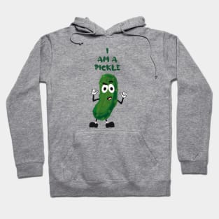 I Am A Pickle Hoodie